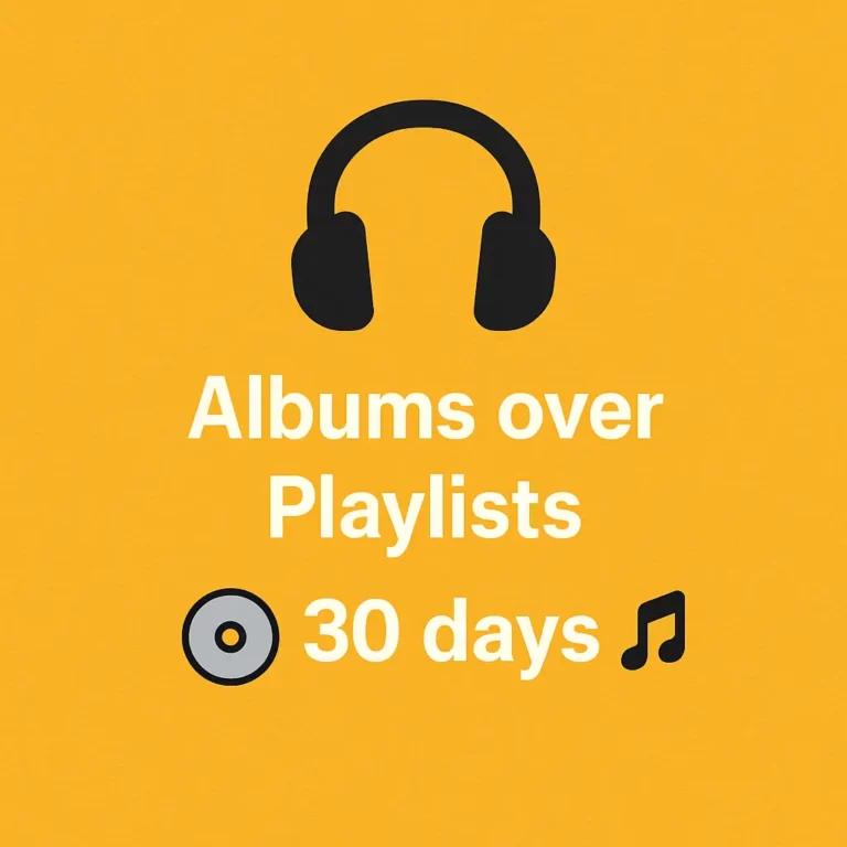 Minimalist graphic with headphones and text reading “Albums over Playlists – 30 days” on a bold yellow background.